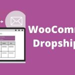 WooCommerce Dropshipping GPL v5.2.7