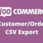 WooCommerce Customer Order CSV Export v5.3.3 GPL