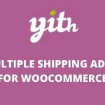YITH Multiple Shipping Addresses for WooCommerce v1.2.1 Premium GPL