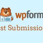 WPForms Post Submissions Addon v1.3.2 GPL