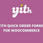 YITH Quick Order Forms for WooCommerce v1.2.18 Premium GPL