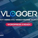 Vlogger Theme GPL v2.6.7 | Professional Video & Tutorials WordPress Websites