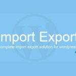 WP Import Export GPL v4.0.15 | Manage WordPress Site Data Between Multiple Sites