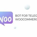 Bot for Telegram on WooCommerce PRO GPL v1.0.6